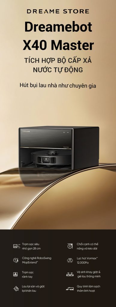 Dreame X40 Master - hút bụi lau nhà như chuyên gia